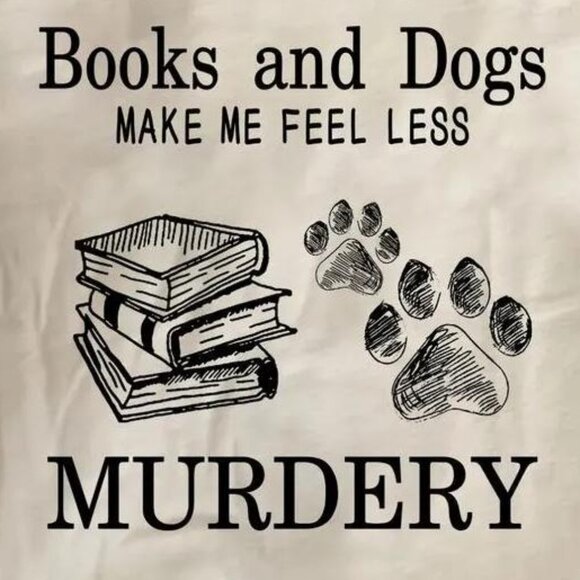 Books And Dogs Make Me Feel Less Murfery Classic Tshirt - Picture 2 of 4